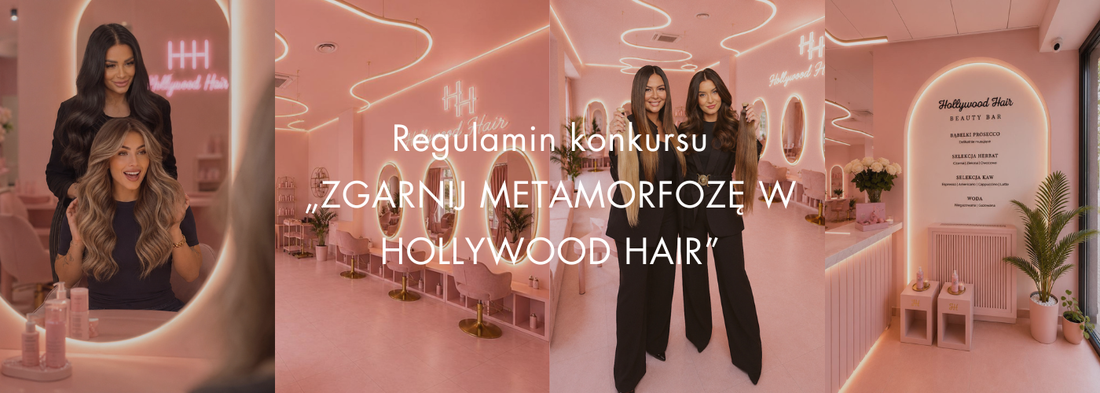 REGULAMIN KONKURSU „ZGARNIJ METAMORFOZĘ W HOLLYWOOD HAIR”