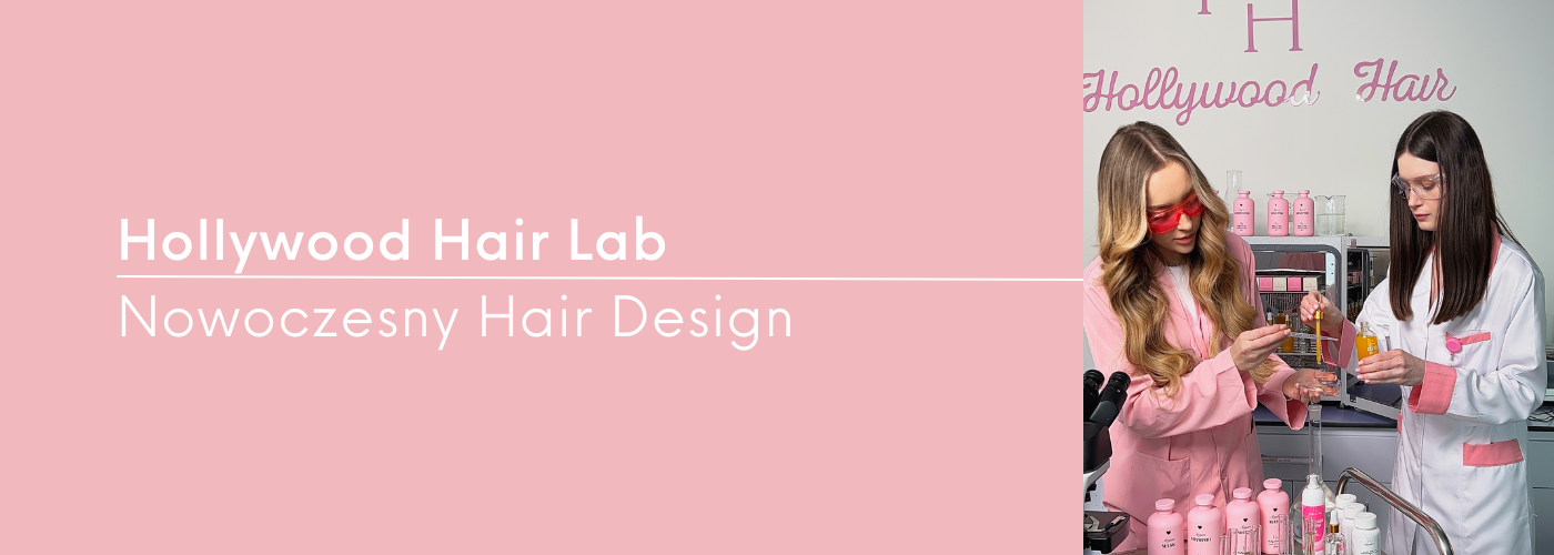 Hollywood Hair Lab – centrum innowacji i jakości w Hair Design - HollywoodHair