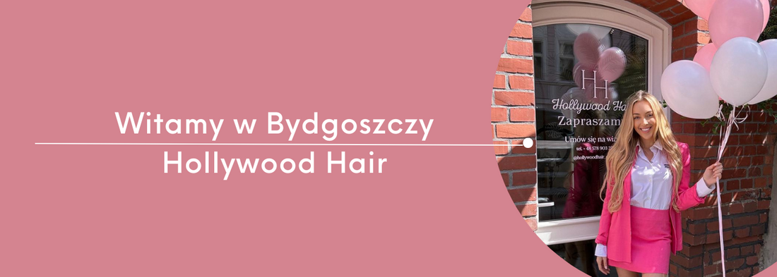 Witamy w Bydgoszczy! - HollywoodHair