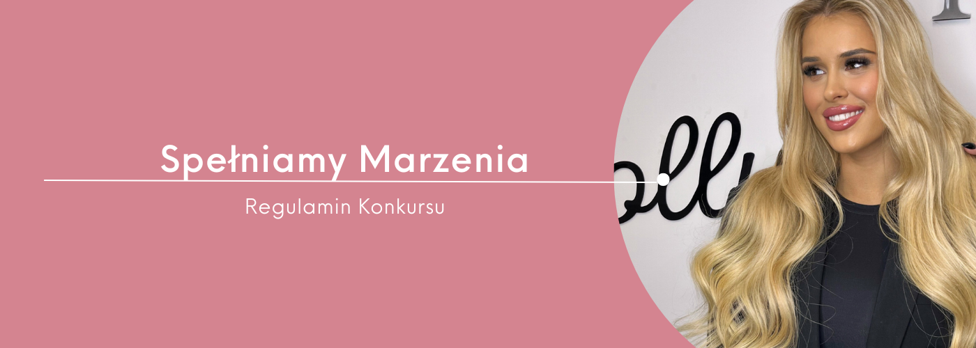 REGULAMIN KONKURSU „SPEŁNIAMY MARZENIA” - HollywoodHair