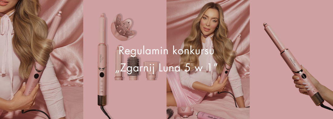 Regulamin Konkursu "Zgarnij Luna 5 w 1" - HollywoodHair