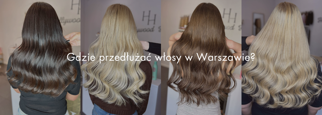 Gdzie przedłużać włosy w Warszawie? - HollywoodHair