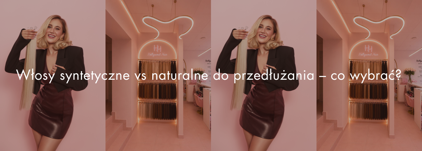Włosy syntetyczne vs naturalne – co wybrać do przedłużania?